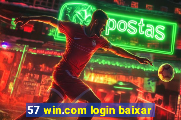 57 win.com login baixar